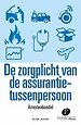 De zorgplicht van de assurantietussenpersoon De zorgplicht van de assurantietussenpersoon