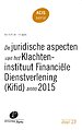 De juridische aspecten van het Klachteninstituut Financiële Dienstverlening (Kifid) anno 2015 De juridische aspecten van het Klachteninstituut Financiële Dienstverlening (Kifid) anno 2015