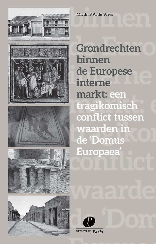 Grondrechten binnen de Europese interne markt: een tragikomisch conflict tussen waarden in de 'Domus Europaea'