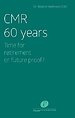 CMR 60 years: Time for retirement or future proof?