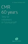 CMR 60 years: Time for retirement or future proof?