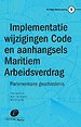 Implementatie wijzigingen Code en aanhangsels Maritiem Arbeidsverdrag Implementatie wijzigingen Code en aanhangsels Maritiem Arbeidsverdrag