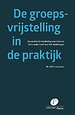 De groepsvrijstelling in de praktijk De groepsvrijstelling in de praktijk