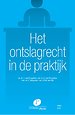 Het ontslagrecht in de praktijk Het ontslagrecht in de praktijk
