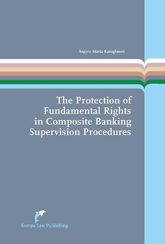 The Protection of Fundamental Rights in Composite Banking Supervision Procedures