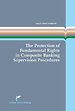 The Protection of Fundamental Rights in Composite Banking Supervision Procedures The Protection of Fundamental Rights in Composite Banking Supervision Procedures