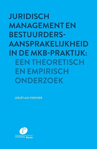 Juridisch management en bestuurdersaansprakelijkheid in de mkb-praktijk