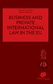 Business and Private International Law in the EU Business and Private International Law in the EU