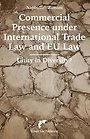 Commercial Presence under International Trade Law and EU Law