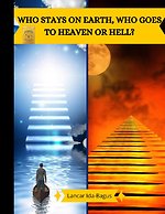 Who remain on earth who goes to heaven or to hell?
