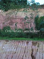 Only Nature Lives Forever