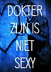 DOKTER ZIJN IS NIET SEXY