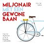 Miljonair met een gewone baan Miljonair met een gewone baan