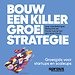 Bouw een Killer Groeistrategie - Sprout Groeigids voor startups en scaleups Bouw een Killer Groeistrategie - Sprout Groeigids voor startups en scaleups