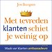 Met tevreden klanten schiet je weinig op Met tevreden klanten schiet je weinig op