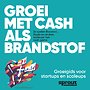 Groei met cash als brandstof - Sprout Groeigids voor startups en scaleups Groei met cash als brandstof - Sprout Groeigids voor startups en scaleups