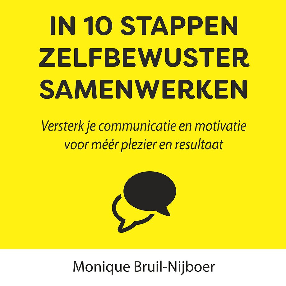 In 10 stappen zelfbewuster samenwerken In 10 stappen zelfbewuster samenwerken