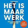Het is maar werk Het is maar werk