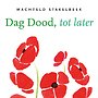 Dag dood, tot later Dag dood, tot later
