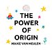 The Power of Origin The Power of Origin