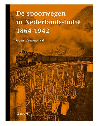 De spoorwegen in Nederlands-Indië 1864-1942
