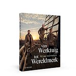 Van werktuig tot wereldmerk