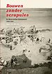 Bouwen zonder scrupules