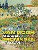 Hoe Van Gogh naar Groningen kwam