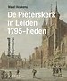 Pieterskerk Leiden 1795-heden Pieterskerk Leiden 1795-heden