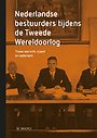 Nederlandse bestuurders tijdens de Tweede Wereldoorlog Nederlandse bestuurders tijdens de Tweede Wereldoorlog