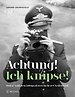 Achtung! Ich knipse! Achtung! Ich knipse!
