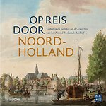 Op reis door Noord-Holland
