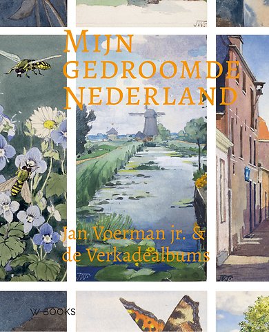 Mijn gedroomde Nederland - Jan Voerman jr.