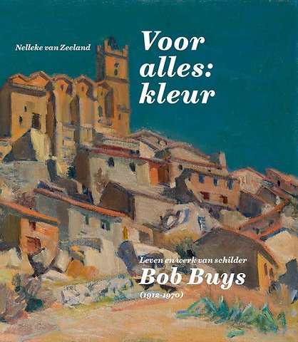 Leven en werk van Bob Buys (1912-1970)