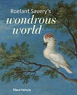 Roelant Savery's - Wondrous world