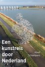 Een kunstreis door Nederland Een kunstreis door Nederland