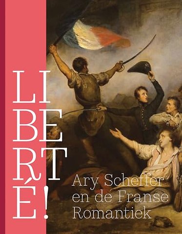 LIBERTÉ! Ary Scheffer and French Romantiscism
