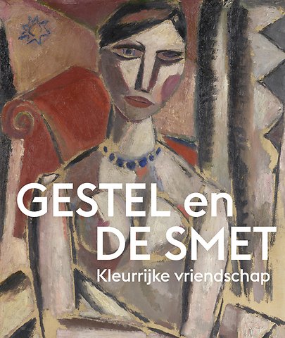 Gestel en De Smet - Kleurrijke vriendschap