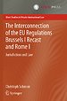 The Interconnection of the EU Regulations Brussels I Recast and Rome I The Interconnection of the EU Regulations Brussels I Recast and Rome I