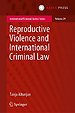 Reproductive Violence and International Criminal Law