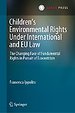 Children’s Environmental Rights Under International and EU Law