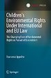 Children’s Environmental Rights Under International and EU Law Children’s Environmental Rights Under International and EU Law