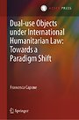 Dual-use Objects under International Humanitarian Law