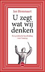 U zegt wat wij denken U zegt wat wij denken