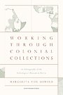 Working Through Colonial Collections