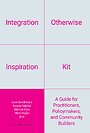 Integration Otherwise Inspiration Kit Integration Otherwise Inspiration Kit