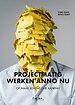 Projectmatig werken anno nu Projectmatig werken anno nu