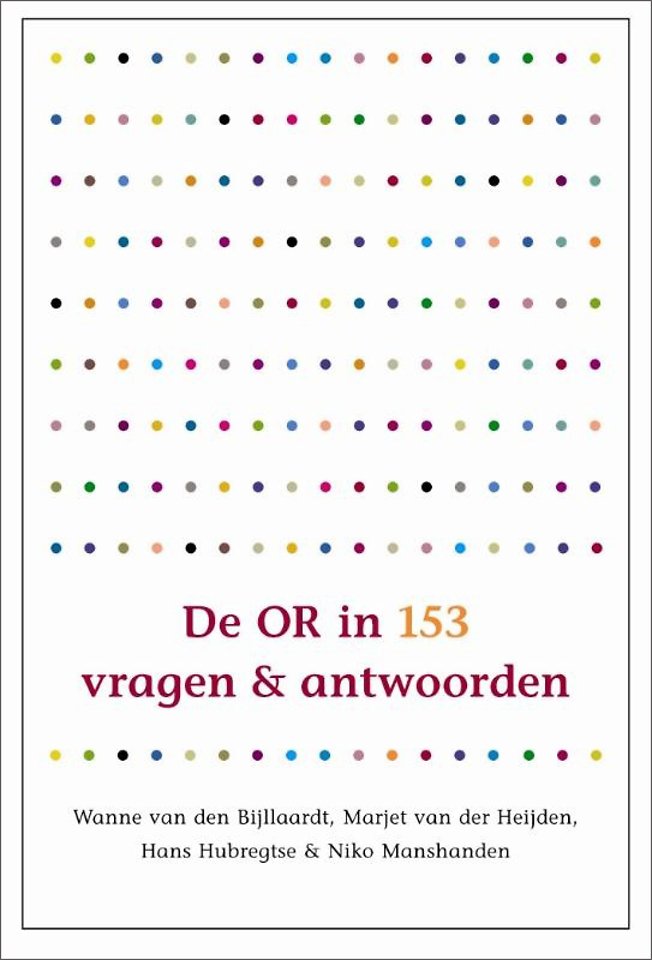 De OR in 153 vragen en antwoorden De OR in 153 vragen en antwoorden