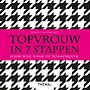 Topvrouw in 7 stappen