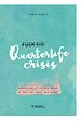 Fuck the quarterlife crisis Fuck the quarterlife crisis